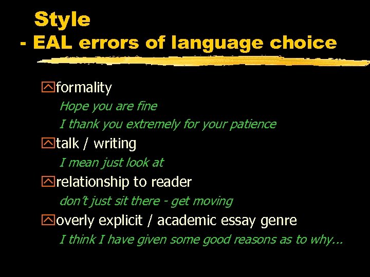 Style - EAL errors of language choice yformality Hope you are fine I thank