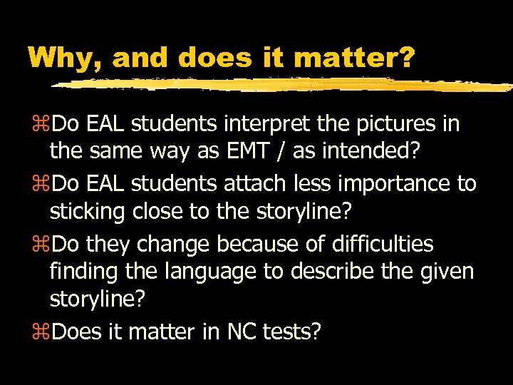 Why, and does it matter? z. Do EAL students interpret the pictures in the
