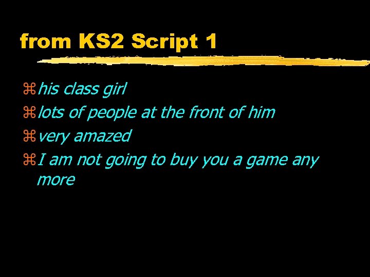 from KS 2 Script 1 zhis class girl zlots of people at the front
