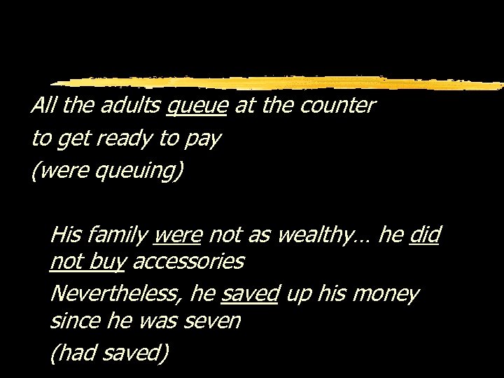 All the adults queue at the counter to get ready to pay (were queuing)