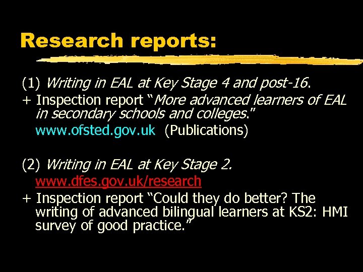 Research reports: (1) Writing in EAL at Key Stage 4 and post-16. + Inspection