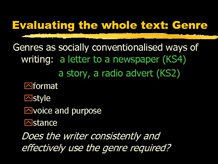 Evaluating the whole text: Genres as socially conventionalised ways of writing: a letter to