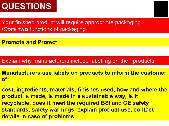 QUESTIONS Your finished product will require appropriate packaging. • State two functions of packaging