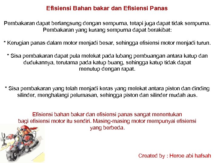 Efisiensi Bahan bakar dan Efisiensi Panas Pembakaran dapat berlangsung dengan sempurna, tetapi juga dapat