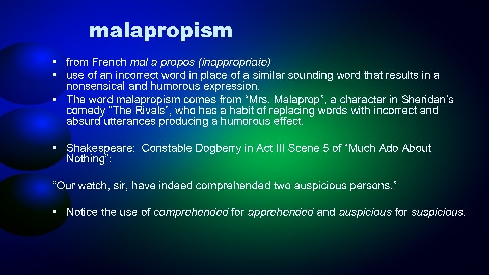 malapropism • from French mal a propos (inappropriate) • use of an incorrect word