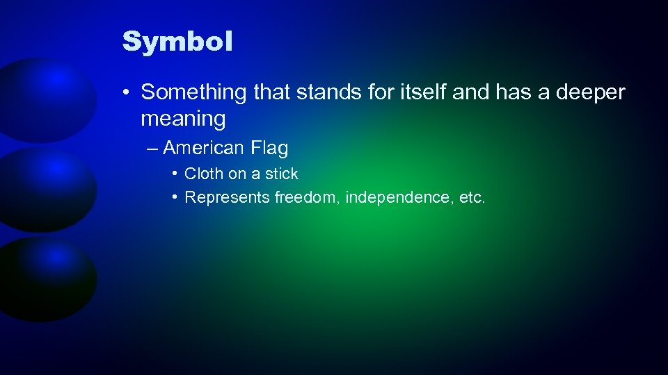 Symbol • Something that stands for itself and has a deeper meaning – American