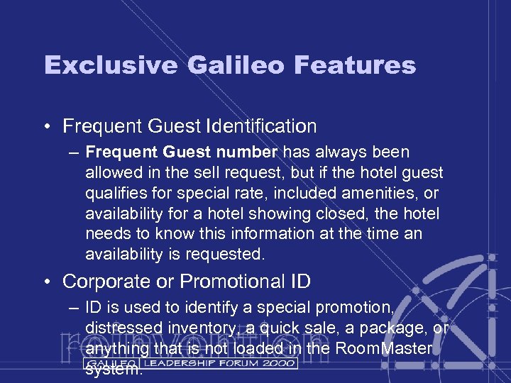 Exclusive Galileo Features • Frequent Guest Identification – Frequent Guest number has always been