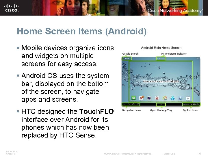 Home Screen Items (Android) § Mobile devices organize icons and widgets on multiple screens