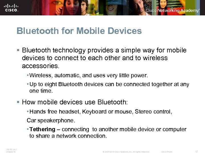 Bluetooth for Mobile Devices § Bluetooth technology provides a simple way for mobile devices