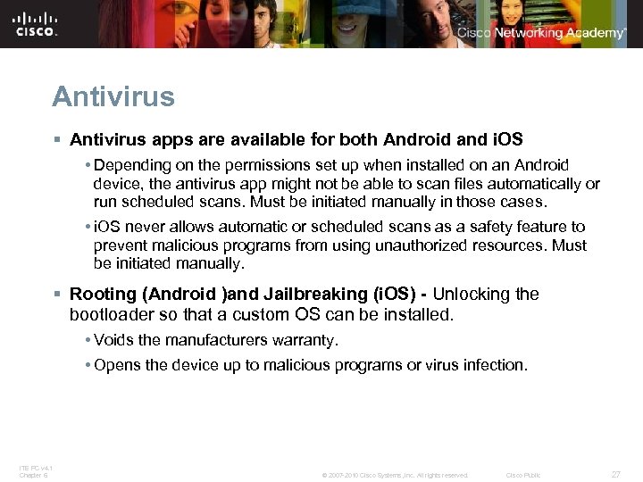 Antivirus § Antivirus apps are available for both Android and i. OS • Depending