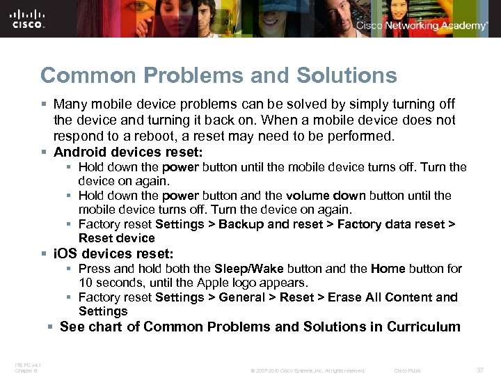 Common Problems and Solutions § Many mobile device problems can be solved by simply