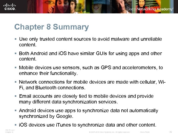 Chapter 8 Summary § Use only trusted content sources to avoid malware and unreliable