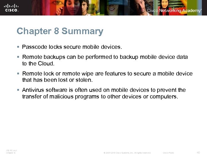 Chapter 8 Summary § Passcode locks secure mobile devices. § Remote backups can be