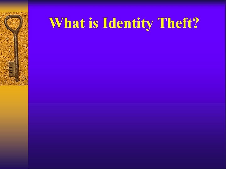 What is Identity Theft? 