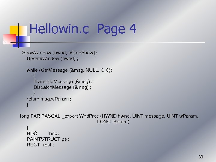 Hellowin. c Page 4 Show. Window (hwnd, n. Cmd. Show) ; Update. Window (hwnd)