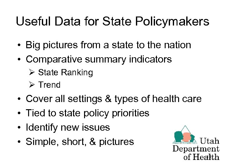 Useful Data for State Policymakers • Big pictures from a state to the nation