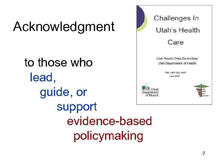 Acknowledgment to those who lead, guide, or support evidence-based policymaking 2 