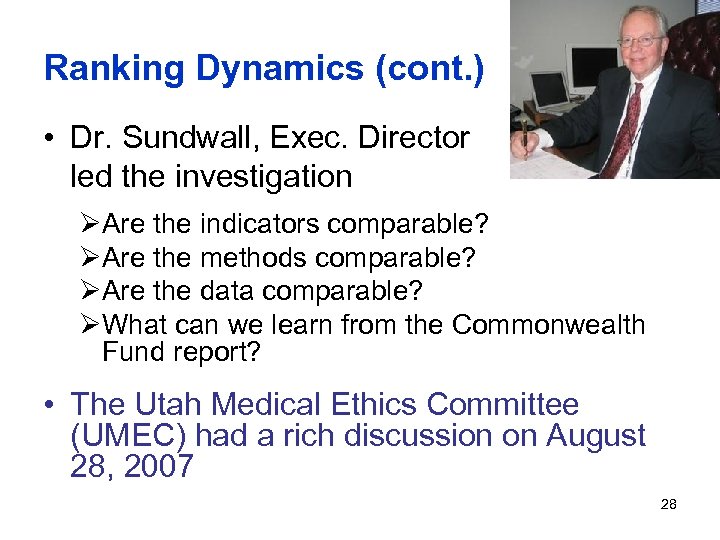 Ranking Dynamics (cont. ) • Dr. Sundwall, Exec. Director led the investigation ØAre the