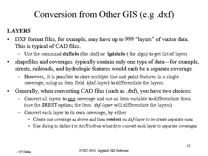 Conversion from Other GIS (e. g. dxf) LAYERS • DXF format files, for example,