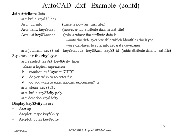  Auto. CAD . dxf Example (contd) Join Attribute data arc: build key 83