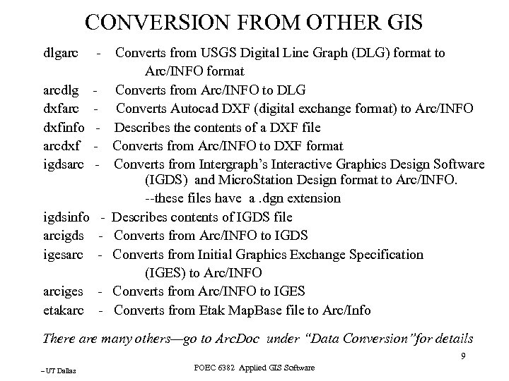 CONVERSION FROM OTHER GIS dlgarc - Converts from USGS Digital Line Graph (DLG) format