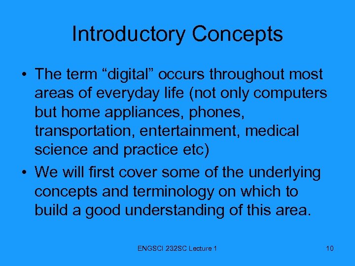 Introductory Concepts • The term “digital” occurs throughout most areas of everyday life (not