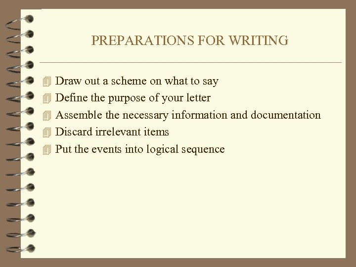 PREPARATIONS FOR WRITING 4 Draw out a scheme on what to say 4 Define