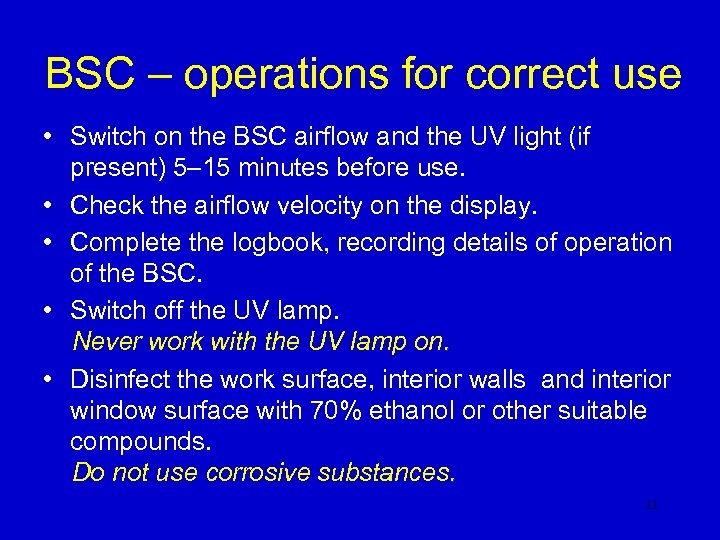 BSC – operations for correct use • Switch on the BSC airflow and the