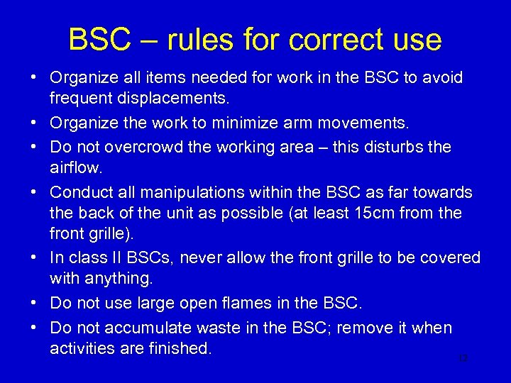 BSC – rules for correct use • Organize all items needed for work in