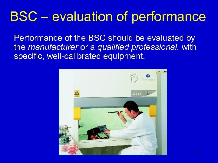 BSC – evaluation of performance Performance of the BSC should be evaluated by the