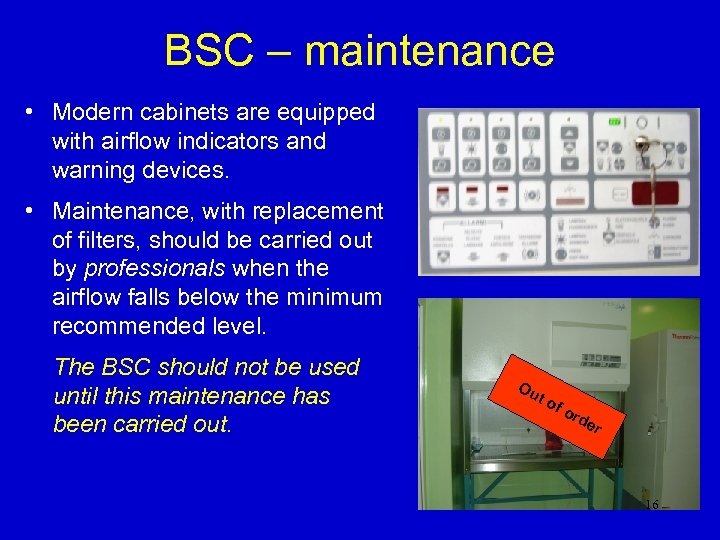 BSC – maintenance • Modern cabinets are equipped with airflow indicators and warning devices.