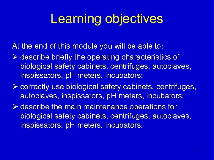 Learning objectives At the end of this module you will be able to: Ø