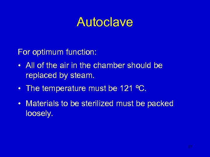 Autoclave For optimum function: • All of the air in the chamber should be