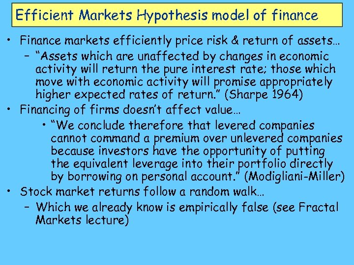 Efficient Markets Hypothesis model of finance • Finance markets efficiently price risk & return