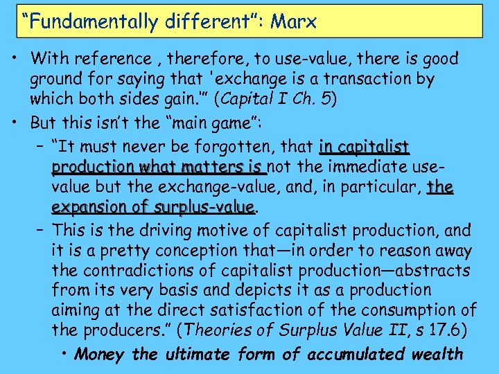 “Fundamentally different”: Marx • With reference , therefore, to use-value, there is good ground