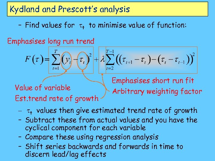 Kydland Prescott’s analysis – Find values for tt to minimise value of function: Emphasises