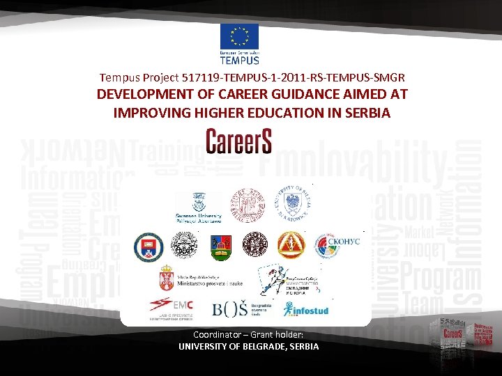 Tempus Project 517119 -TEMPUS-1 -2011 -RS-TEMPUS-SMGR DEVELOPMENT OF CAREER GUIDANCE AIMED AT IMPROVING HIGHER