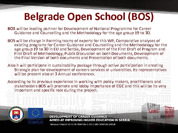 Belgrade Open School (BOS) BOS will be leading partner for Development of National Programme