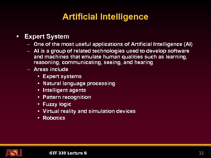 Artificial Intelligence • Expert System – One of the most useful applications of Artificial