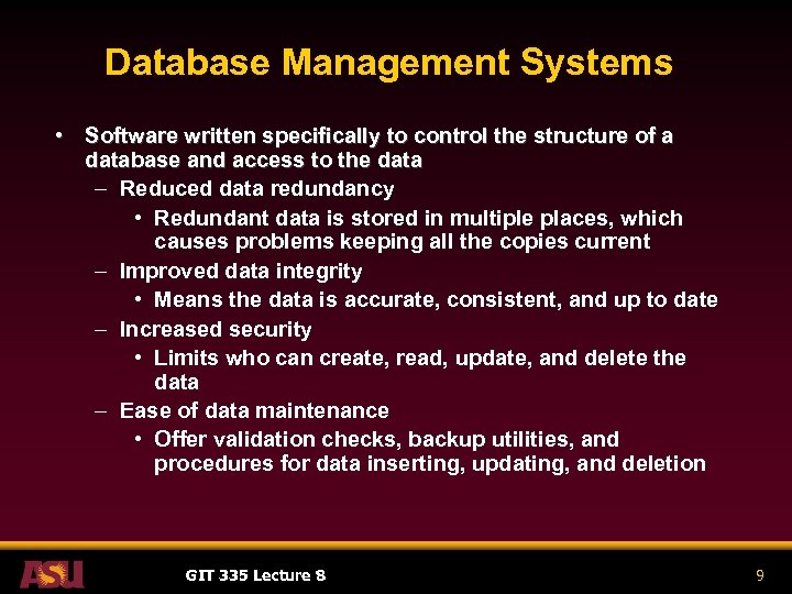 Database Management Systems • Software written specifically to control the structure of a database