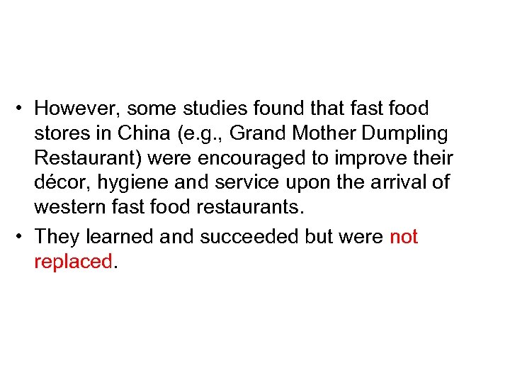  • However, some studies found that fast food stores in China (e. g.
