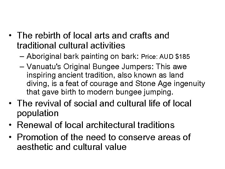  • The rebirth of local arts and crafts and traditional cultural activities –