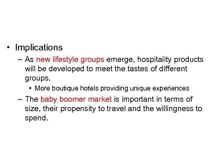  • Implications – As new lifestyle groups emerge, hospitality products will be developed