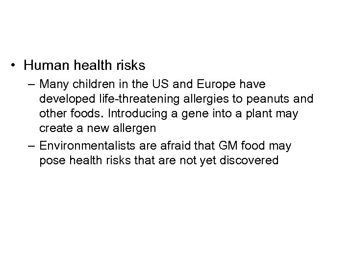  • Human health risks – Many children in the US and Europe have