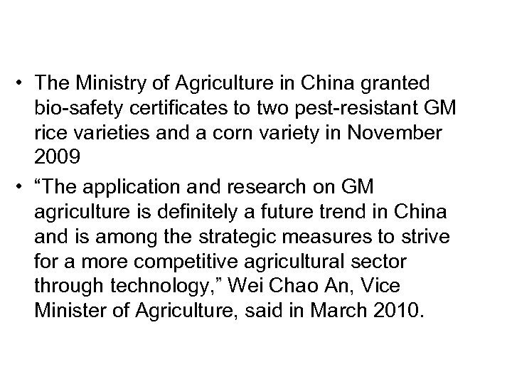  • The Ministry of Agriculture in China granted bio-safety certificates to two pest-resistant