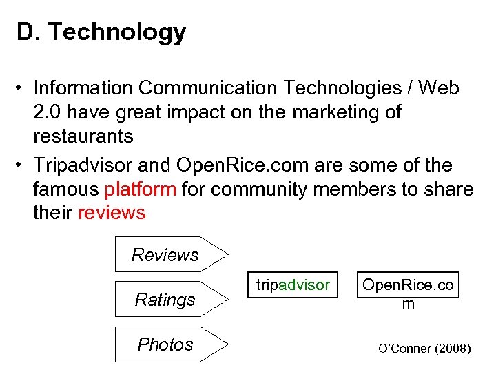 D. Technology • Information Communication Technologies / Web 2. 0 have great impact on