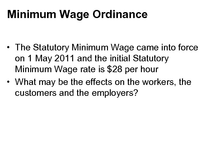Minimum Wage Ordinance • The Statutory Minimum Wage came into force on 1 May