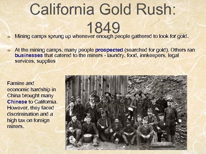 California Gold Rush: 1849 Mining camps sprung up whenever enough people gathered to look