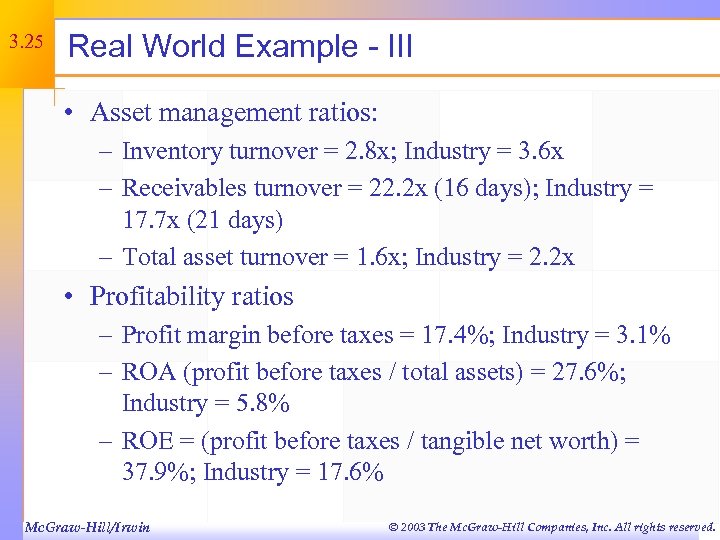 3. 25 Real World Example - III • Asset management ratios: – Inventory turnover