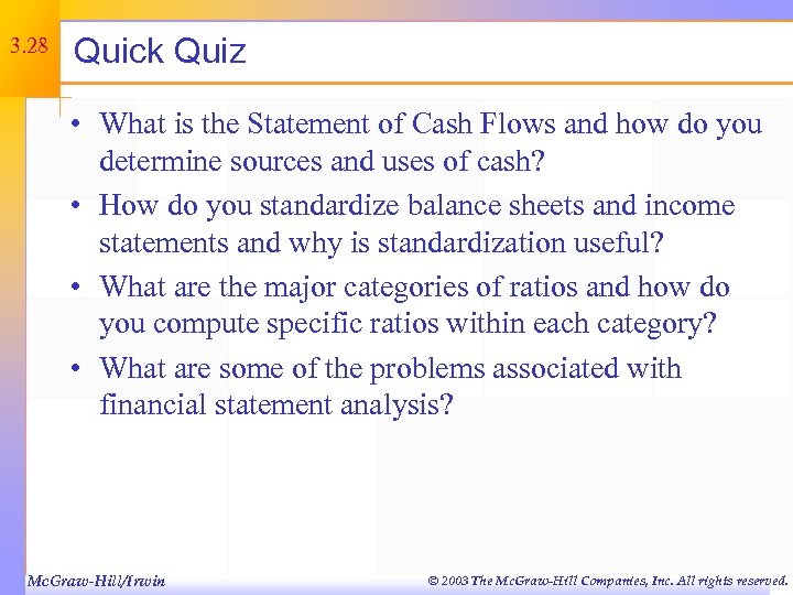 3. 28 Quick Quiz • What is the Statement of Cash Flows and how